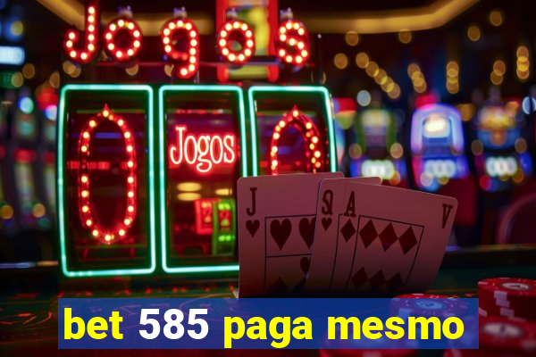 bet 585 paga mesmo